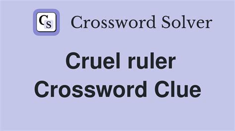 cruel ruler crossword clue 6 letters|cruel ruler queen of heart.